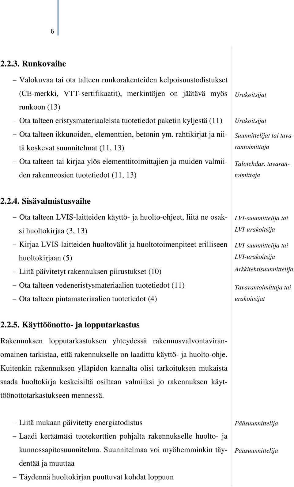 paketin kyljestä (11) - Ota talteen ikkunoiden, elementtien, betonin ym.