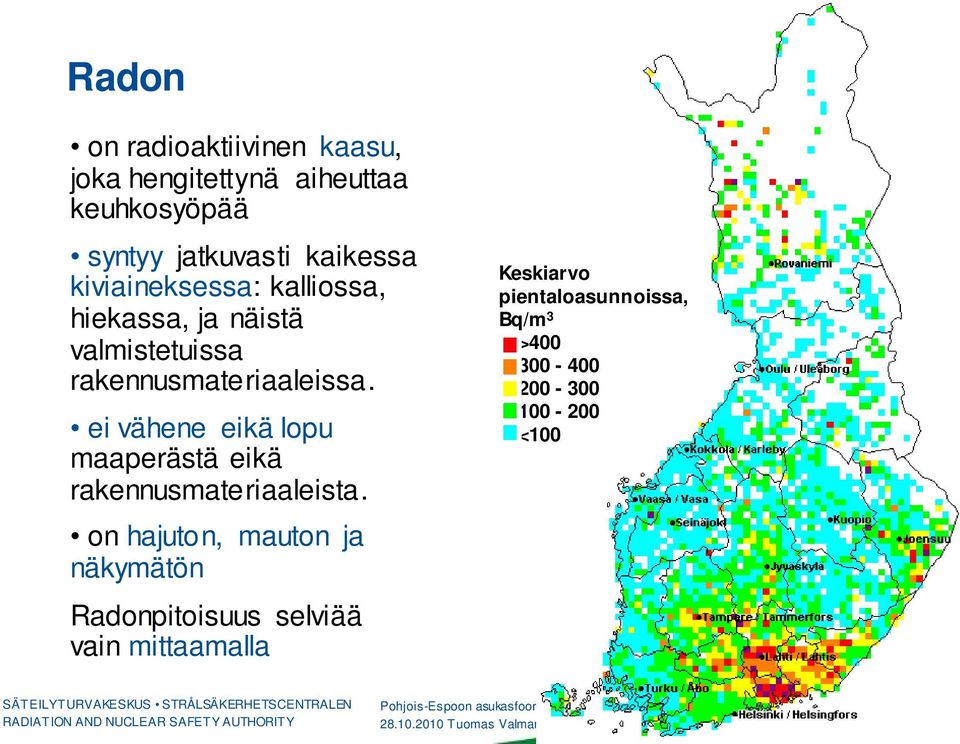 ei vähene eikä lopu maaperästä eikä rakennusmateriaaleista.