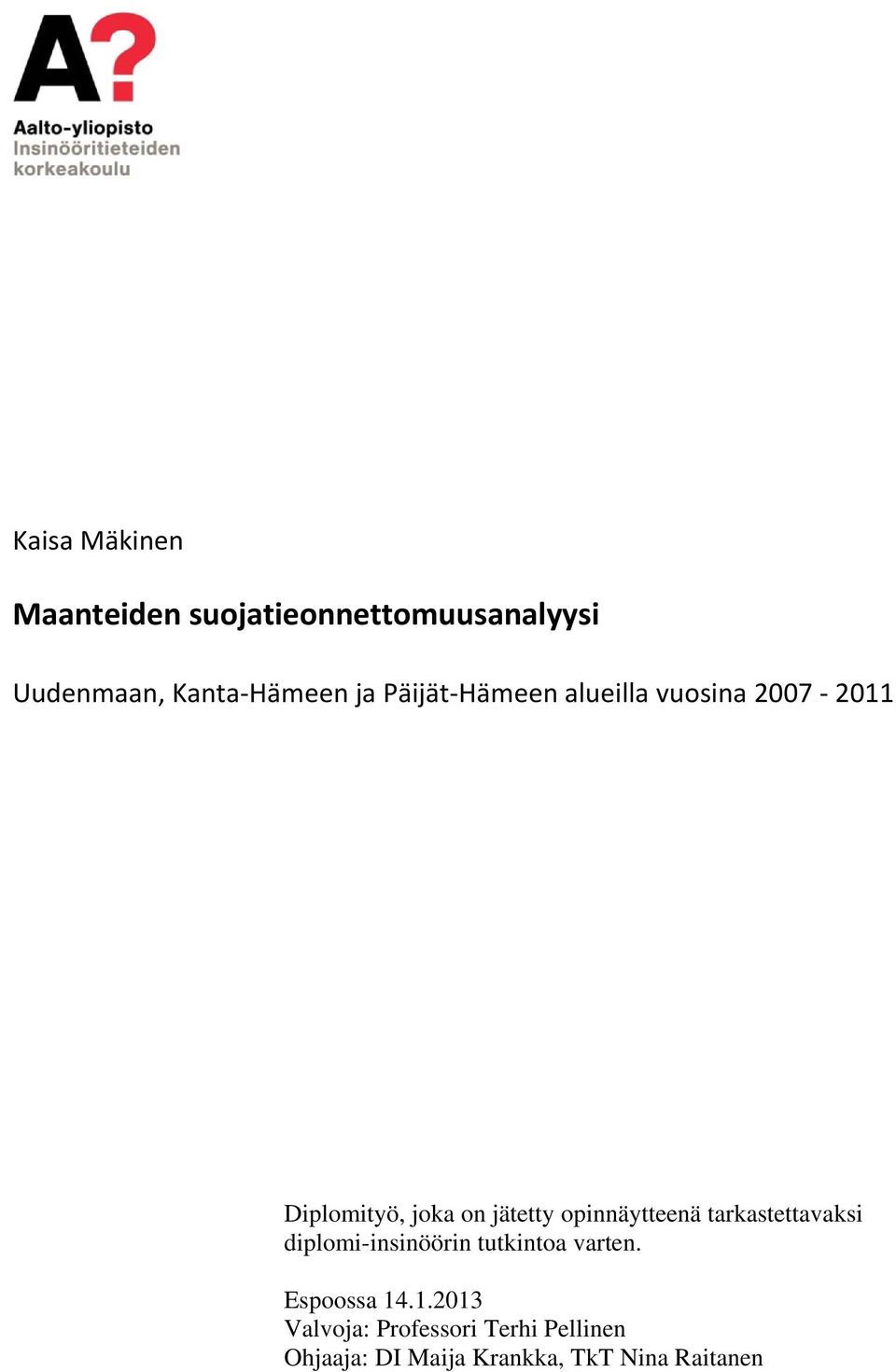 opinnäytteenä tarkastettavaksi diplomi-insinöörin tutkintoa varten.
