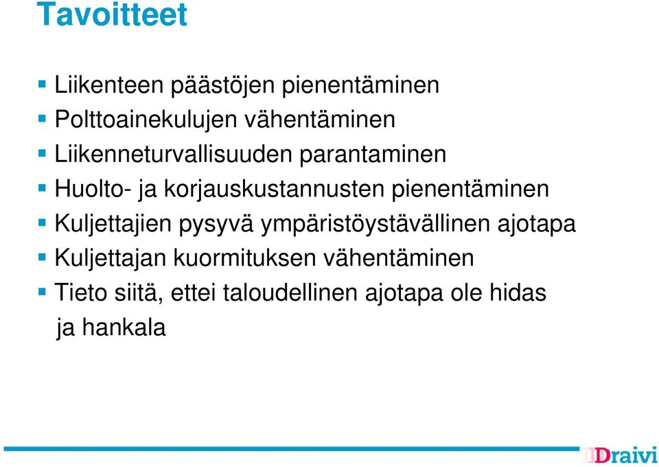 pienentäminen Kuljettajien pysyvä ympäristöystävällinen ajotapa Kuljettajan