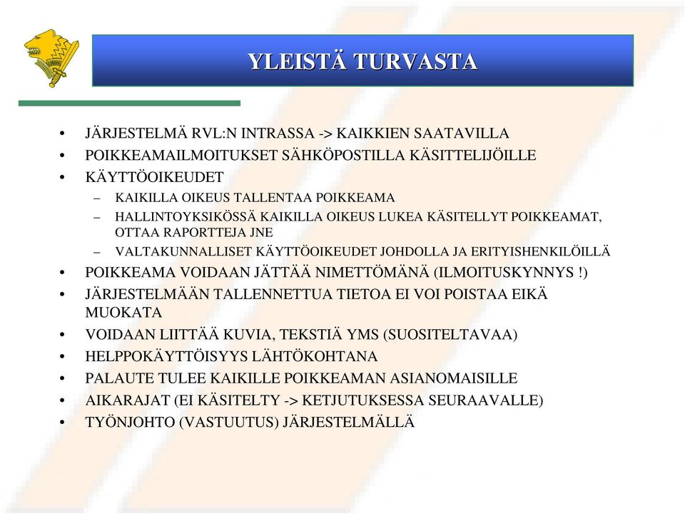 POIKKEAMA VOIDAAN JÄTTÄÄ NIMETTÖMÄNÄ (ILMOITUSKYNNYS!