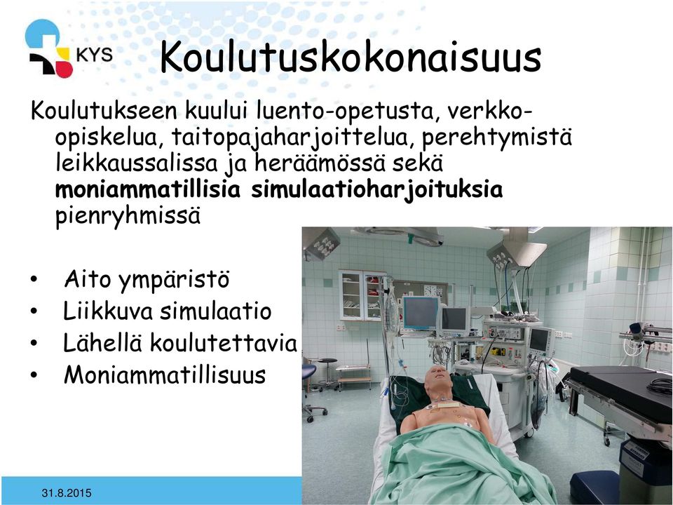 ja heräämössä sekä moniammatillisia simulaatioharjoituksia