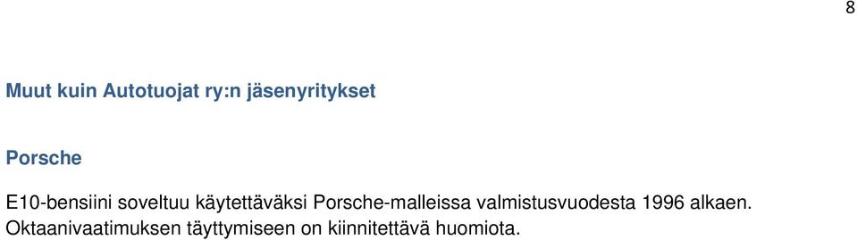 Porsche-malleissa valmistusvuodesta 1996 alkaen.