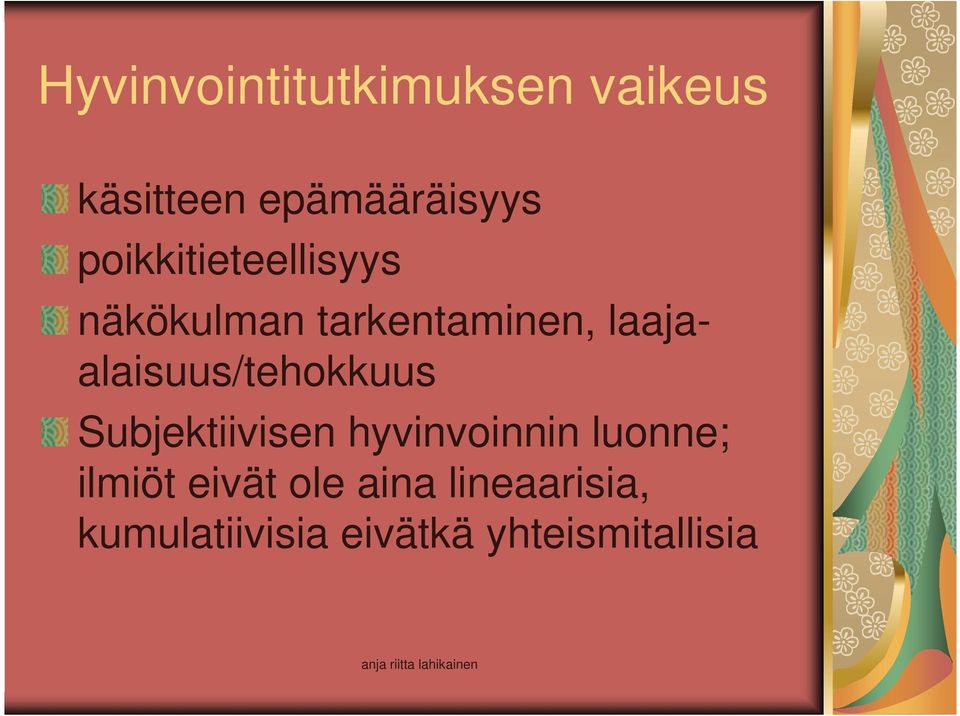 laajaalaisuus/tehokkuus Subjektiivisen hyvinvoinnin