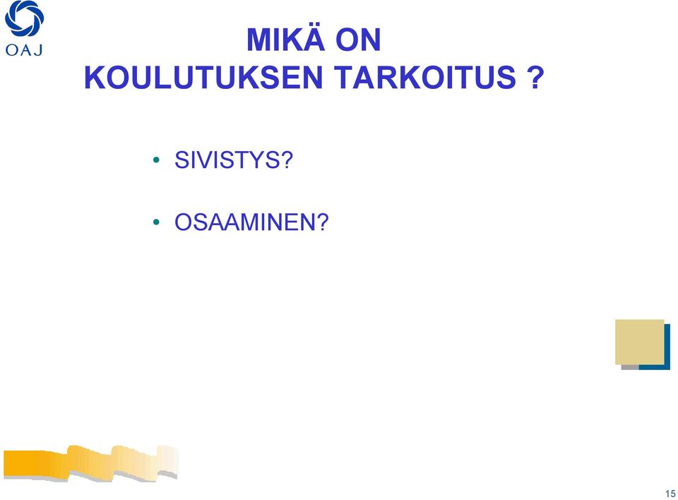 TARKOITUS?