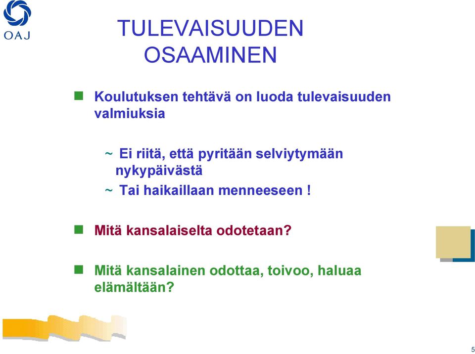 selviytymään nykypäivästä ~ Tai haikaillaan menneeseen!