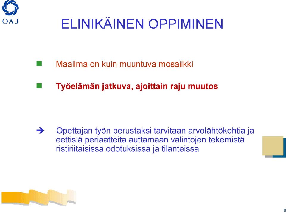 perustaksi tarvitaan arvolähtökohtia ja eettisiä periaatteita