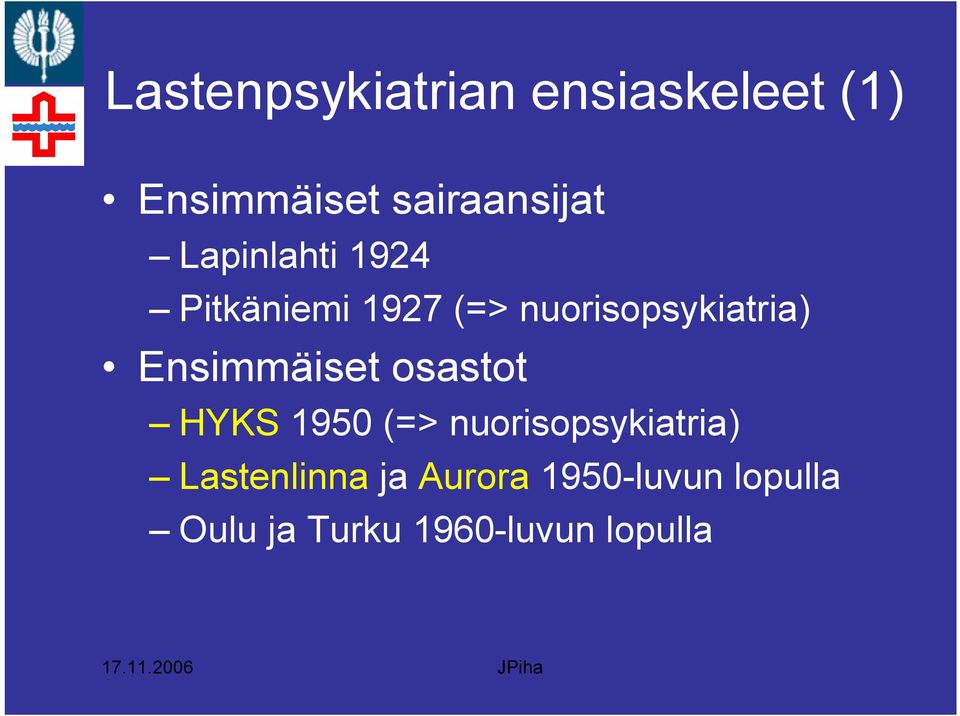 Ensimmäiset osastot HYKS 1950 (=> nuorisopsykiatria)