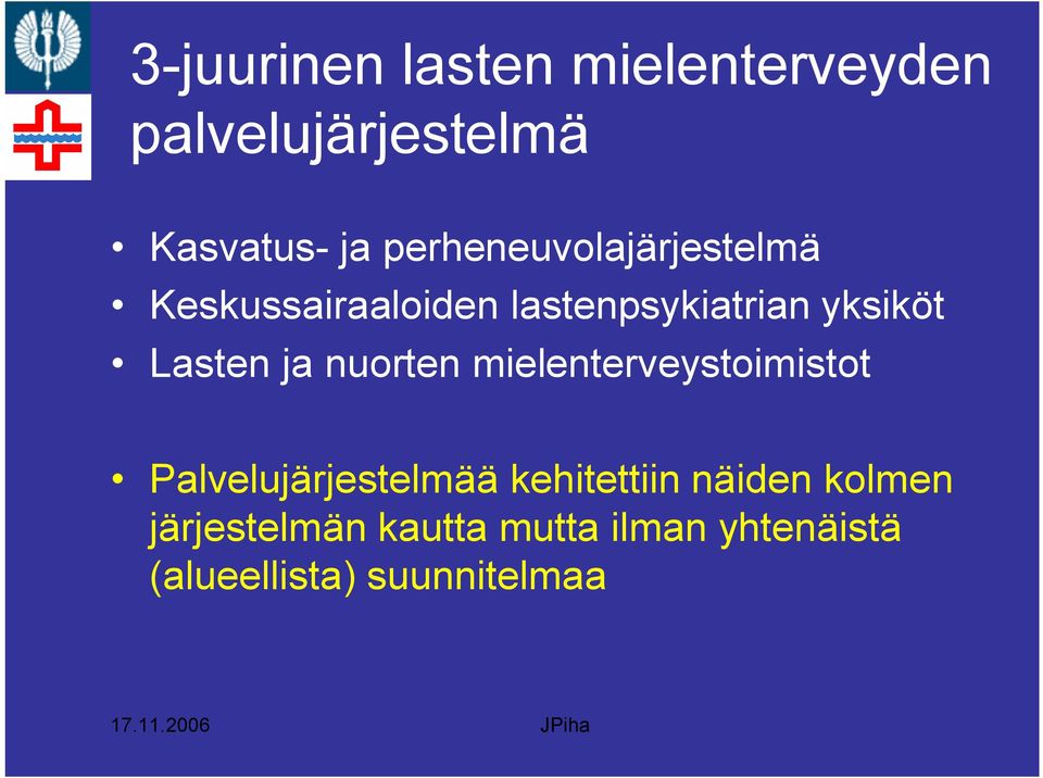 Lasten ja nuorten mielenterveystoimistot Palvelujärjestelmää kehitettiin
