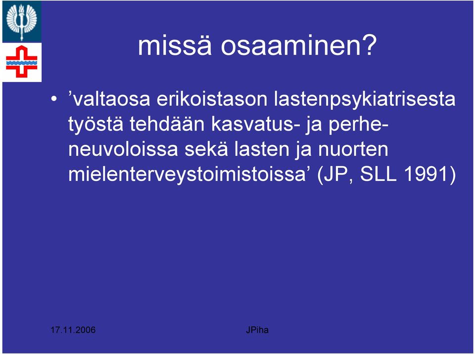 lastenpsykiatrisesta työstä tehdään