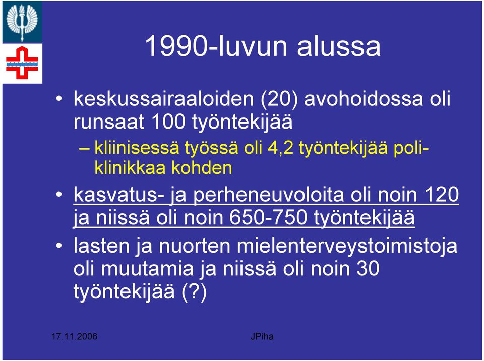 kasvatus ja perheneuvoloita oli noin 120 ja niissä oli noin 650 750