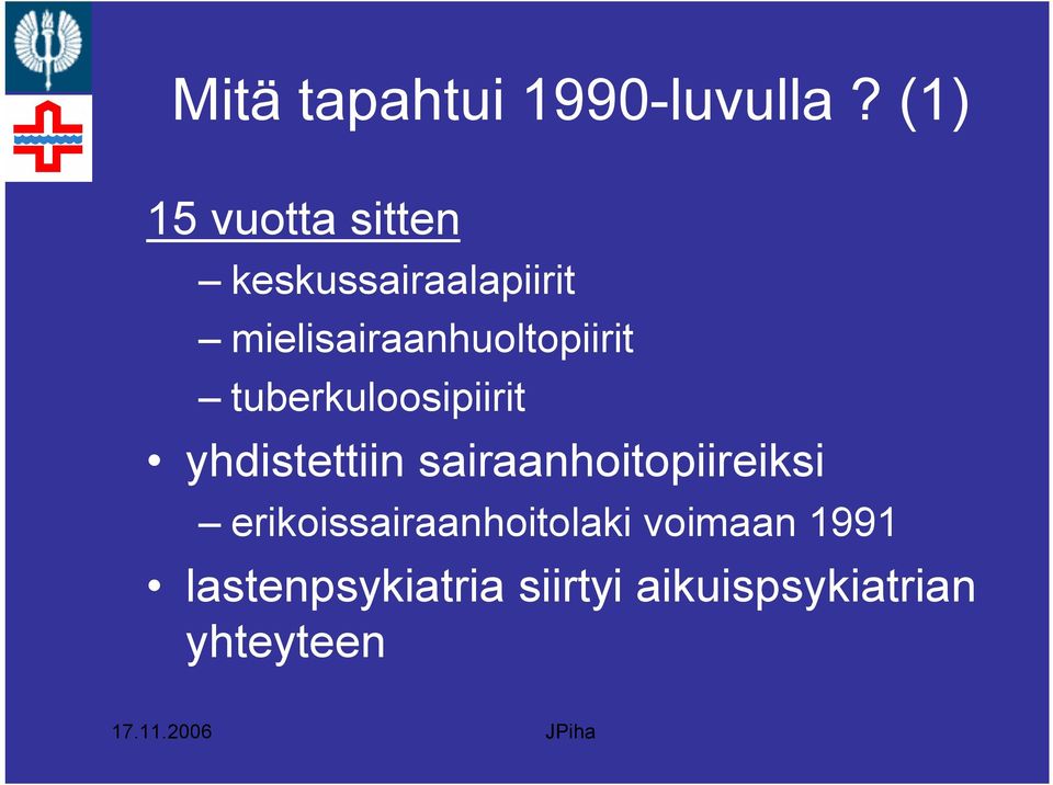 mielisairaanhuoltopiirit tuberkuloosipiirit yhdistettiin