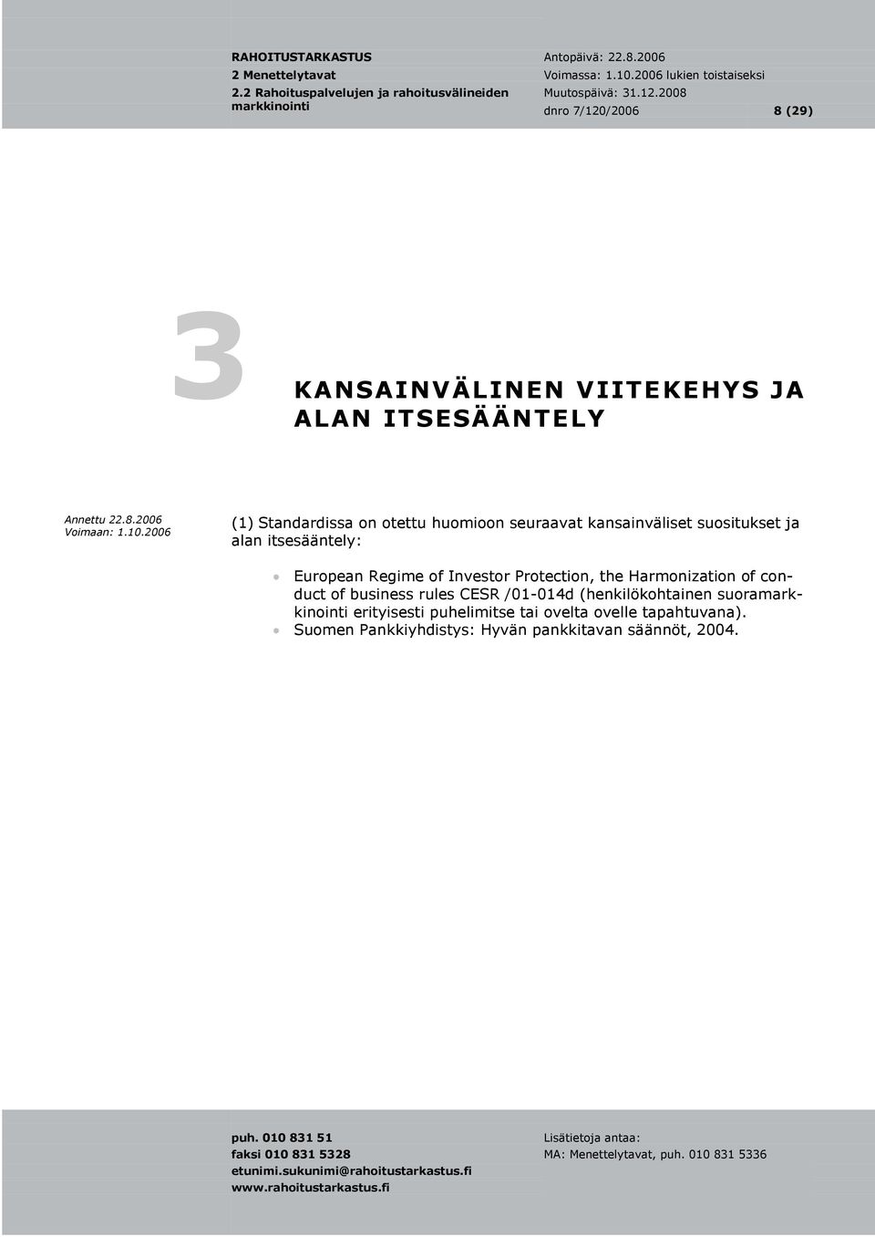 Protection, the Harmonization of conduct of business rules CESR /01-014d (henkilökohtainen suora