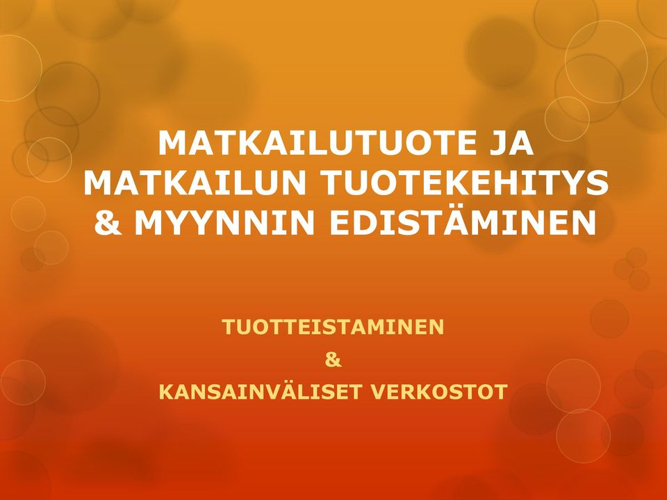 MYYNNIN EDISTÄMINEN