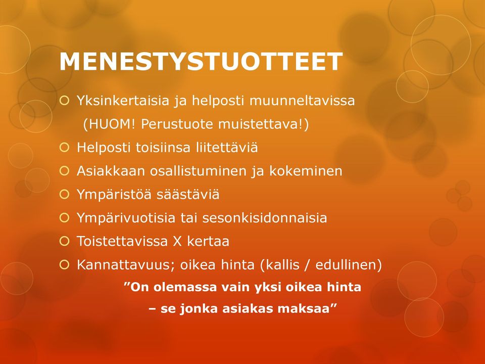 ) Helposti toisiinsa liitettäviä Asiakkaan osallistuminen ja kokeminen Ympäristöä