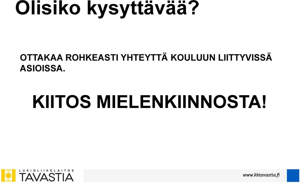 YHTEYTTÄ KOULUUN