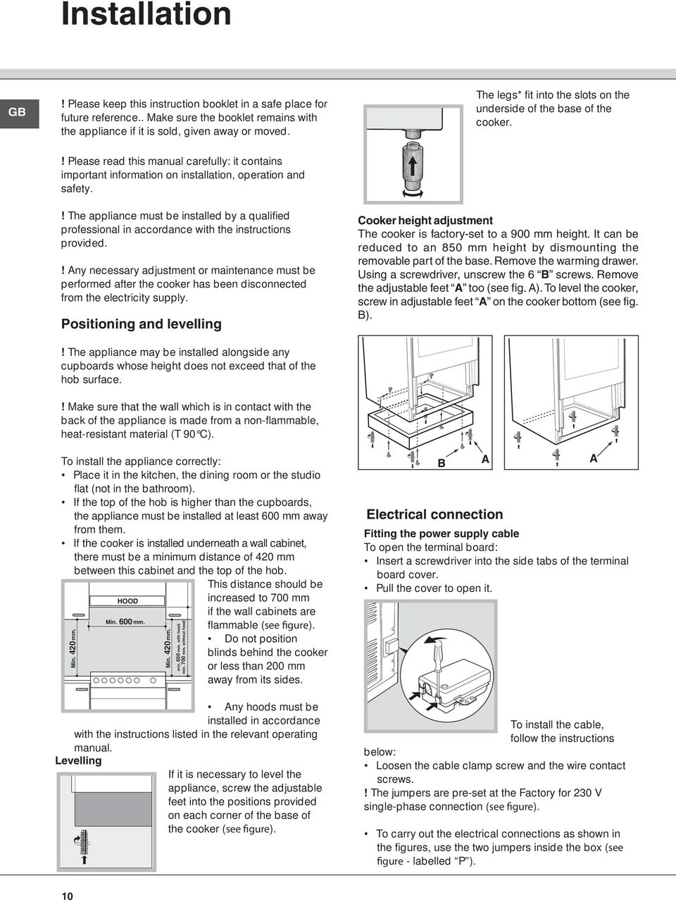 ! The appliance must be installed by a qualified professional in accordance with the instructions provided.