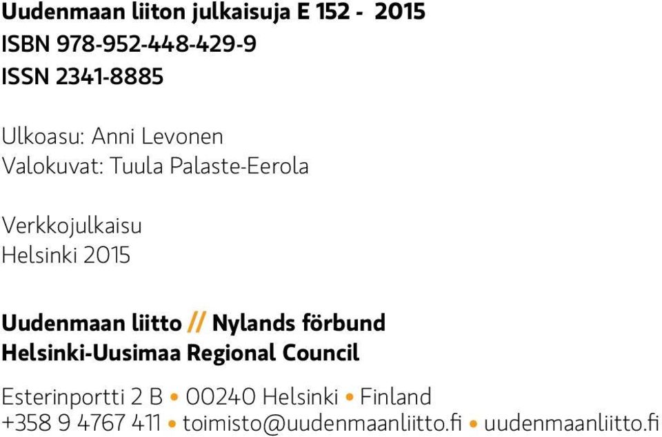 Uudenmaan liitto // Nylands förbund Helsinki-Uusimaa Regional Council Esterinportti