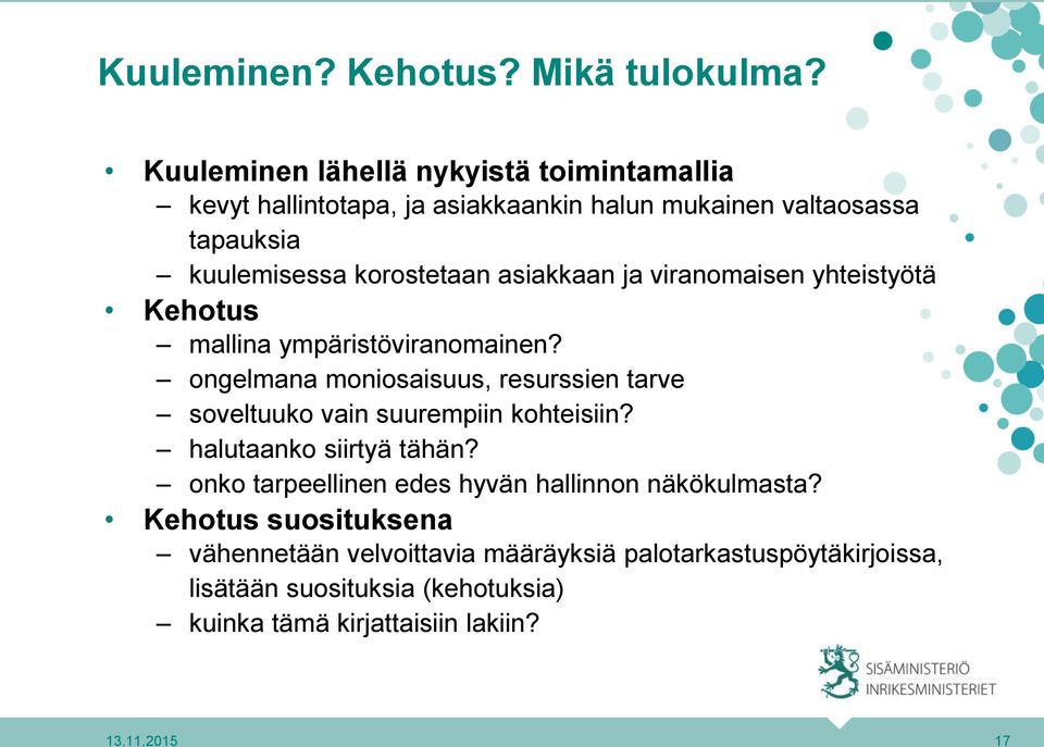 asiakkaan ja viranomaisen yhteistyötä Kehotus mallina ympäristöviranomainen?