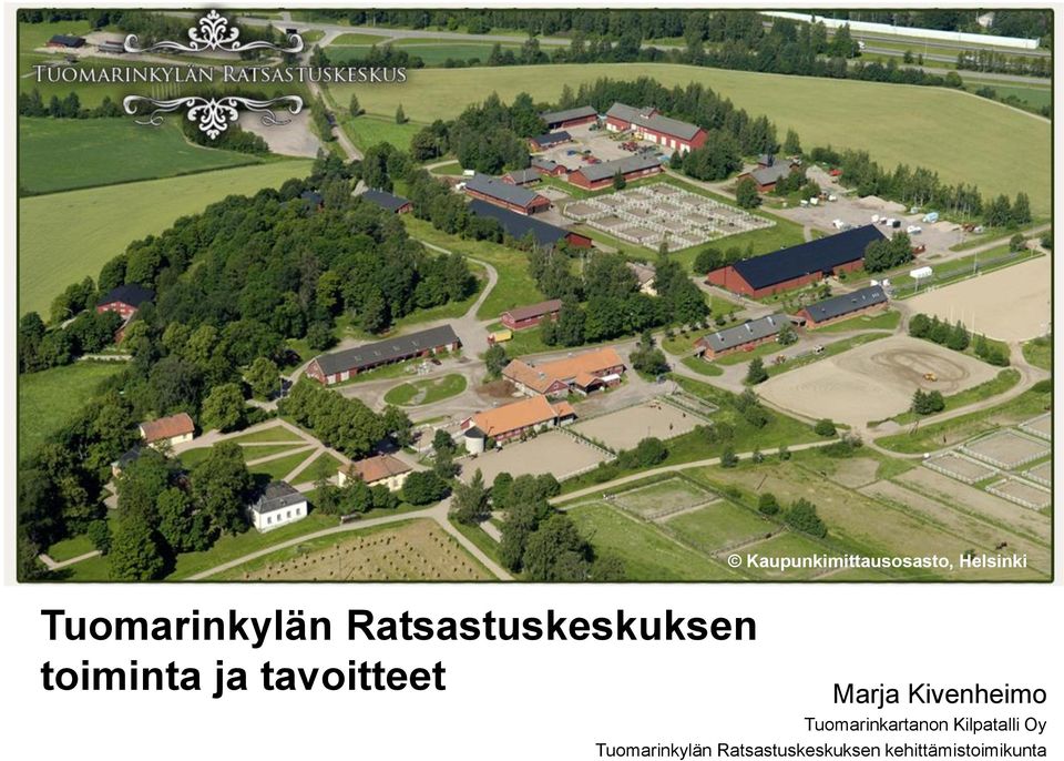 Marja Kivenheimo Tuomarinkartanon Kilpatalli Oy