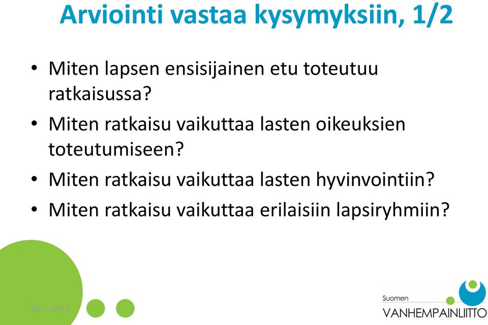 Miten ratkaisu vaikuttaa lasten oikeuksien toteutumiseen?