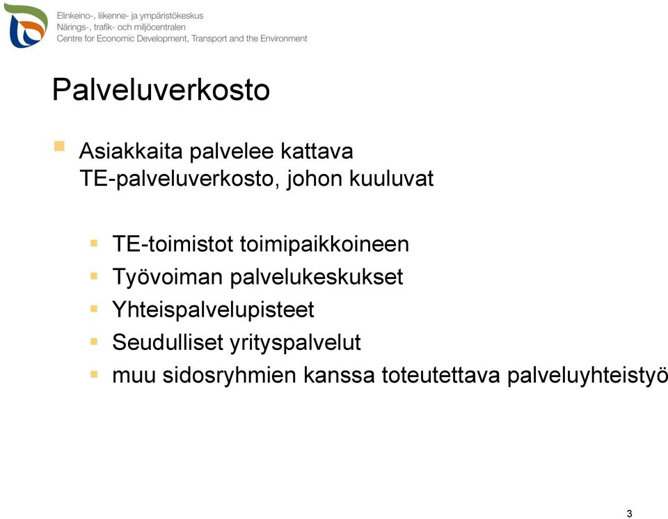 toimipaikkoineen Työvoiman palvelukeskukset