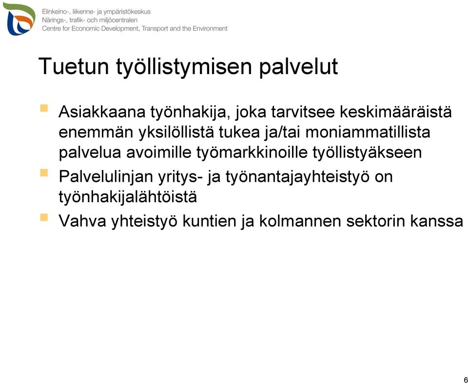 avoimille työmarkkinoille työllistyäkseen Palvelulinjan yritys- ja