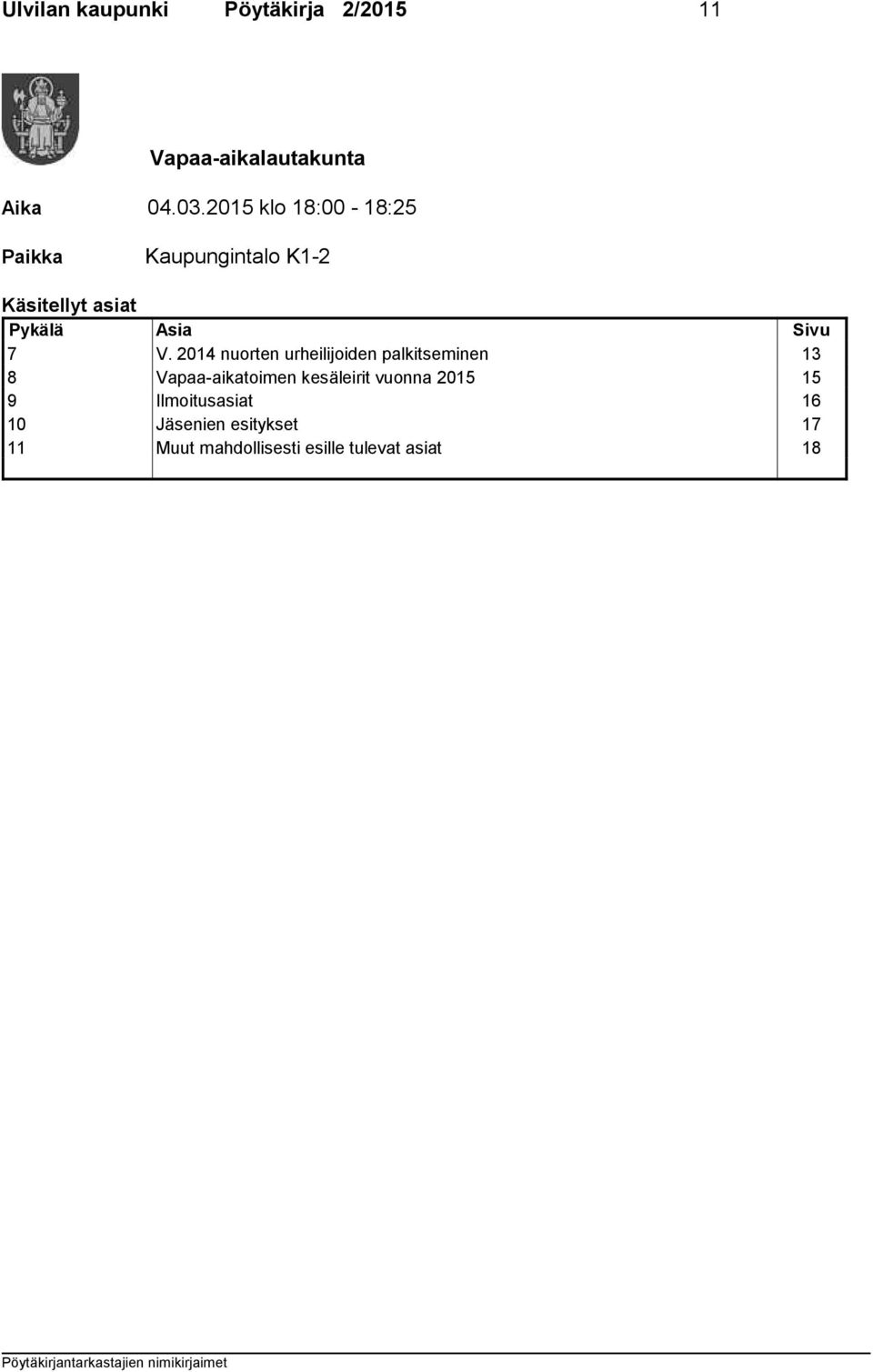 V. 2014 nuorten urheilijoiden palkitseminen 13 8 Vapaa-aikatoimen kesäleirit vuonna