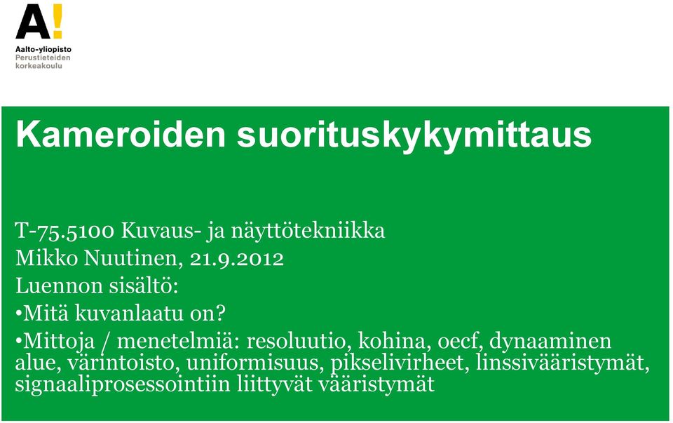 01 Luennon sisältö: Mitä kuvanlaatu on?