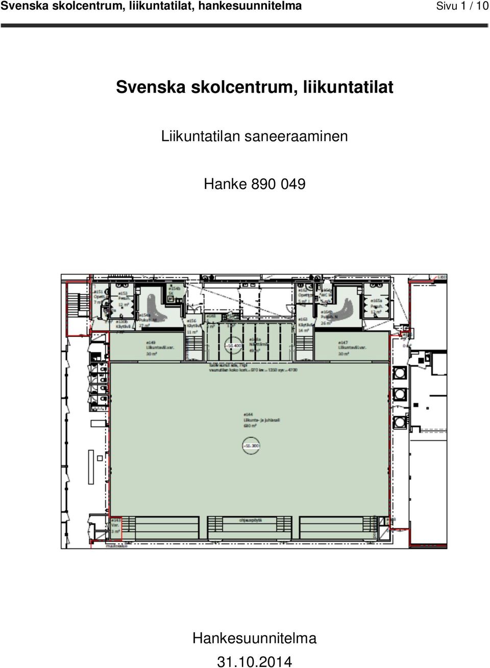 skolcentrum, liikuntatilat Liikuntatilan