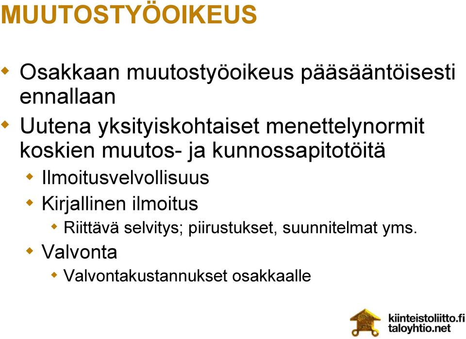 kunnossapitotöitä Ilmoitusvelvollisuus Kirjallinen ilmoitus Riittävä