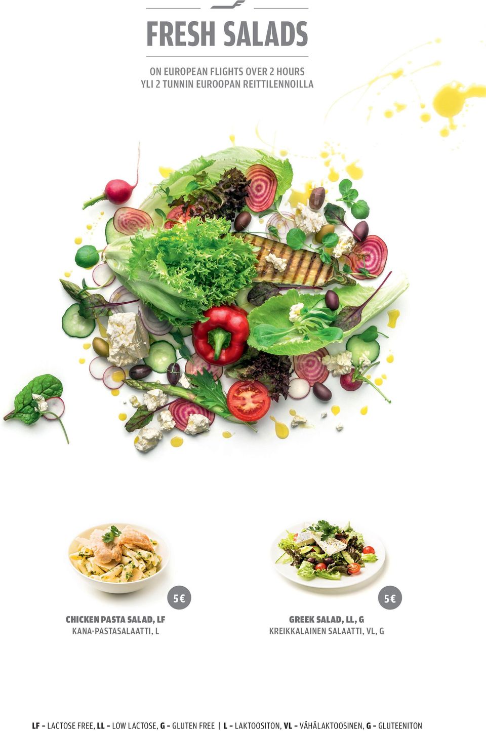 SALAD, LL, G KREIKKALAINEN SALAATTI, VL, G LF = LACTOSE FREE, LL = LOW