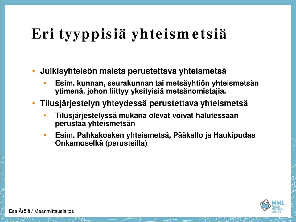 metsänomistajia.