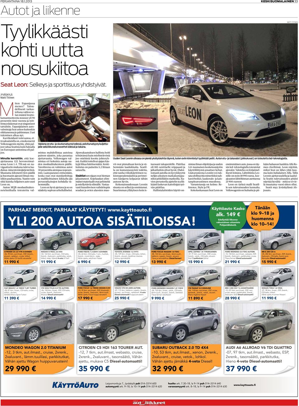 Espanjalainen autovalmistaja Seat uskoo kuitenkin ohittaneensa jo pahimman. Uusi tuleminen alkaa nyt.