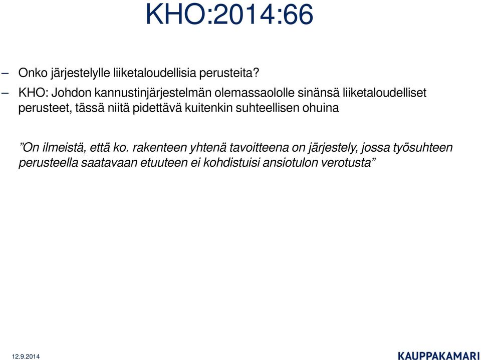 tässä niitä pidettävä kuitenkin suhteellisen ohuina On ilmeistä, että ko.