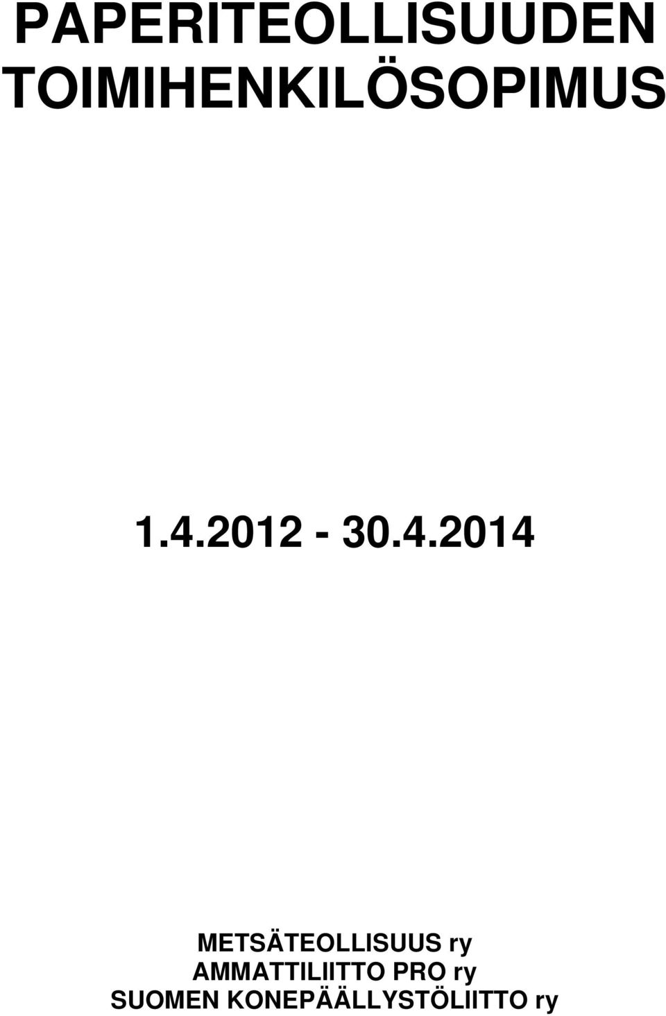 4.2014 METSÄTEOLLISUUS ry