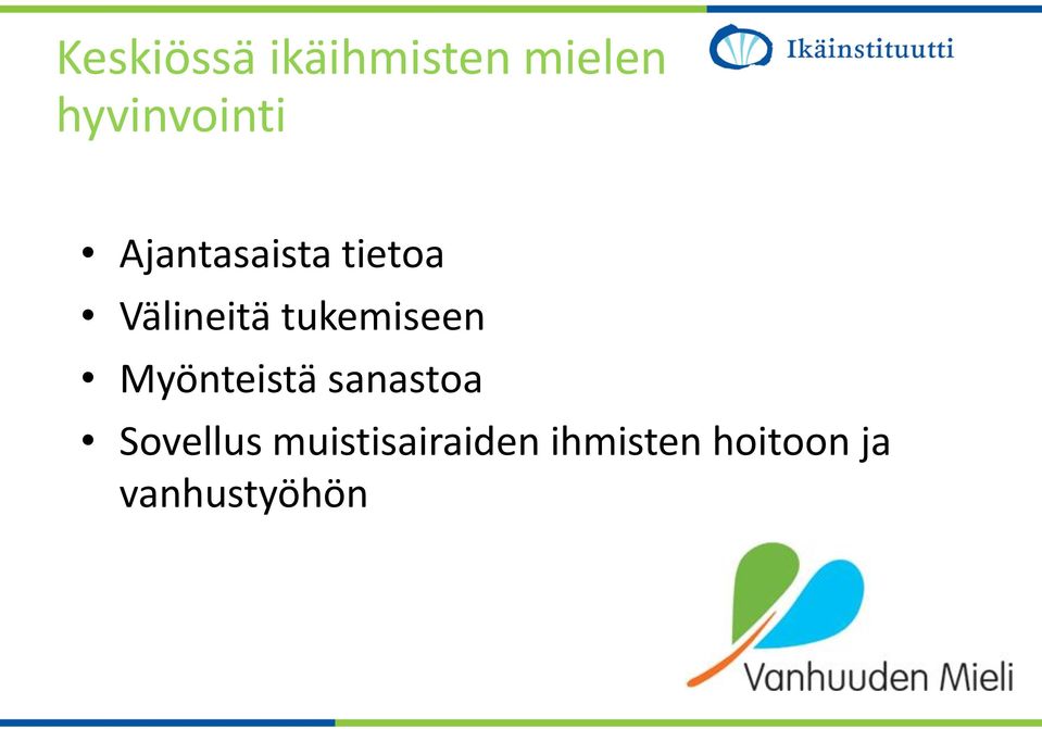 Välineitä tukemiseen Myönteistä