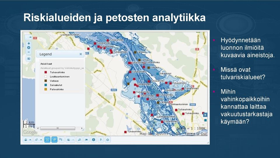 aineistoja. Missä ovat tulvariskialueet?