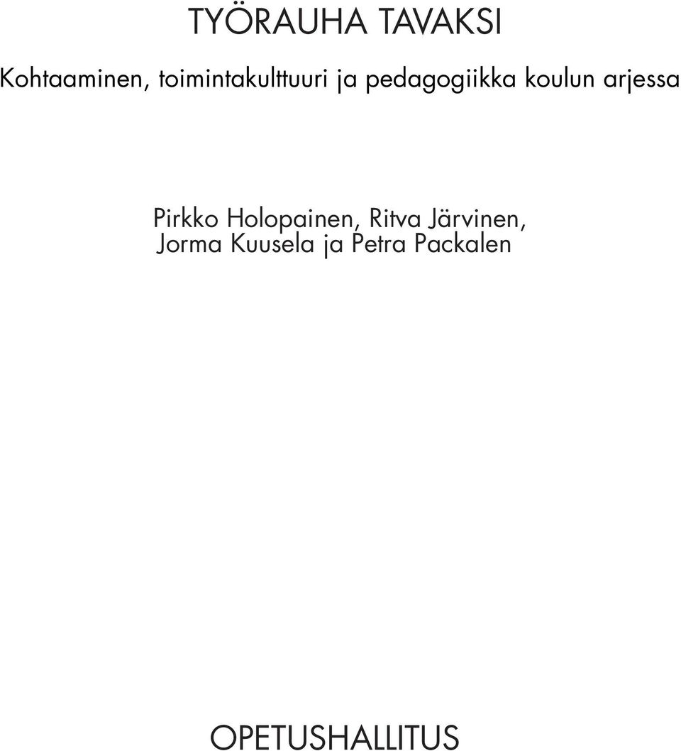 koulun arjessa Pirkko holopainen, ritva