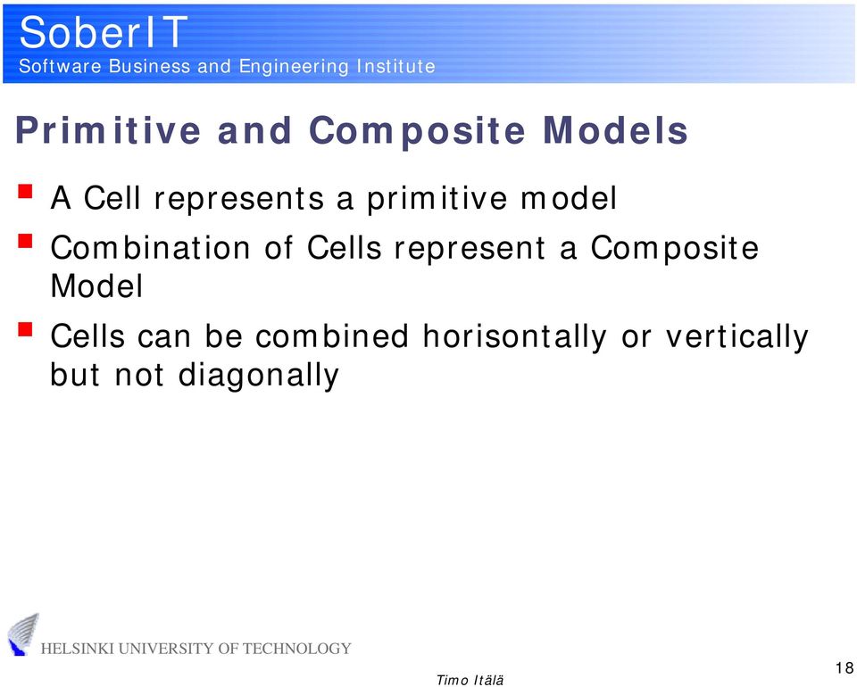 Cells represent a Composite Model Cells can be