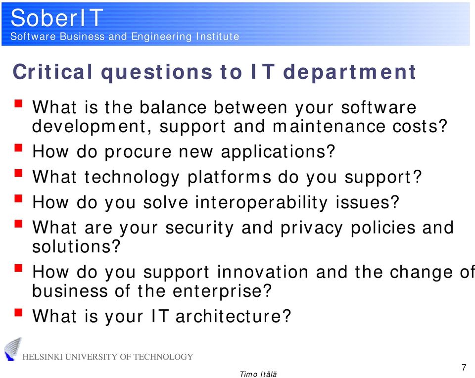 How do you solve interoperability issues? What are your security and privacy policies and solutions?