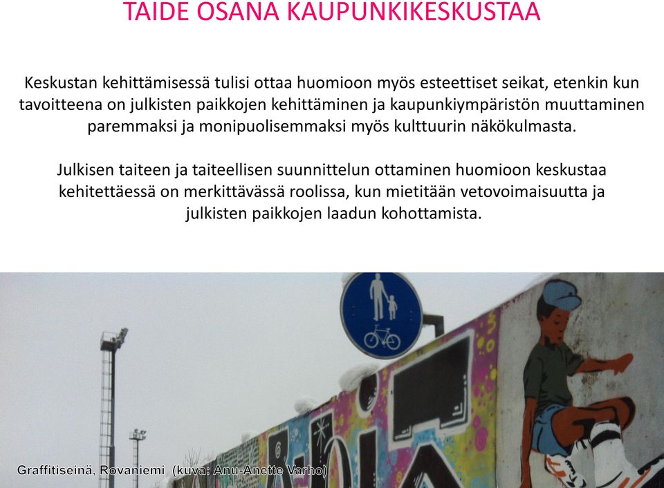 monipuolisemmaksi myös kulttuurin näkökulmasta.