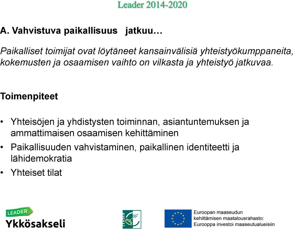 Toimenpiteet Yhteisöjen ja yhdistysten toiminnan, asiantuntemuksen ja ammattimaisen