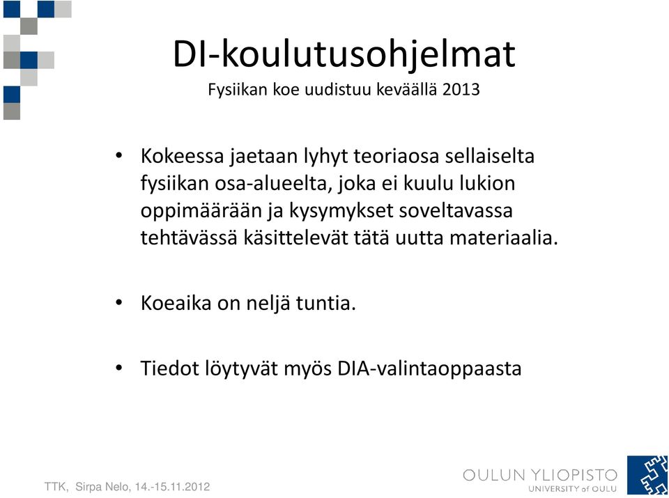 oppimäärään ja kysymykset soveltavassa tehtävässä käsittelevät tätä uutta