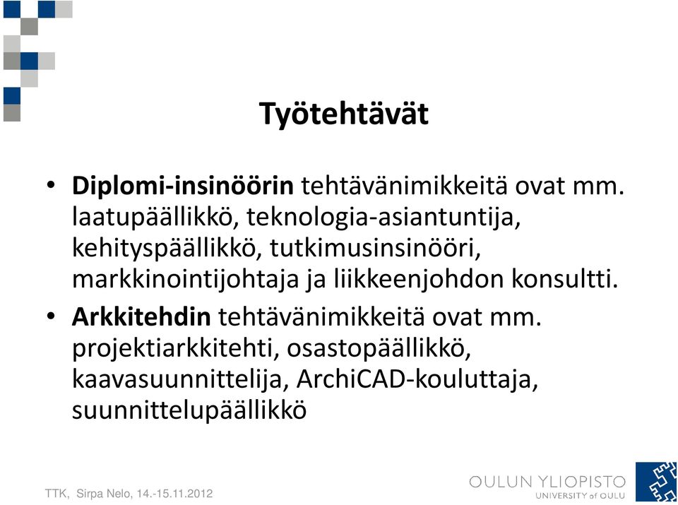 markkinointijohtaja ja liikkeenjohdon konsultti.