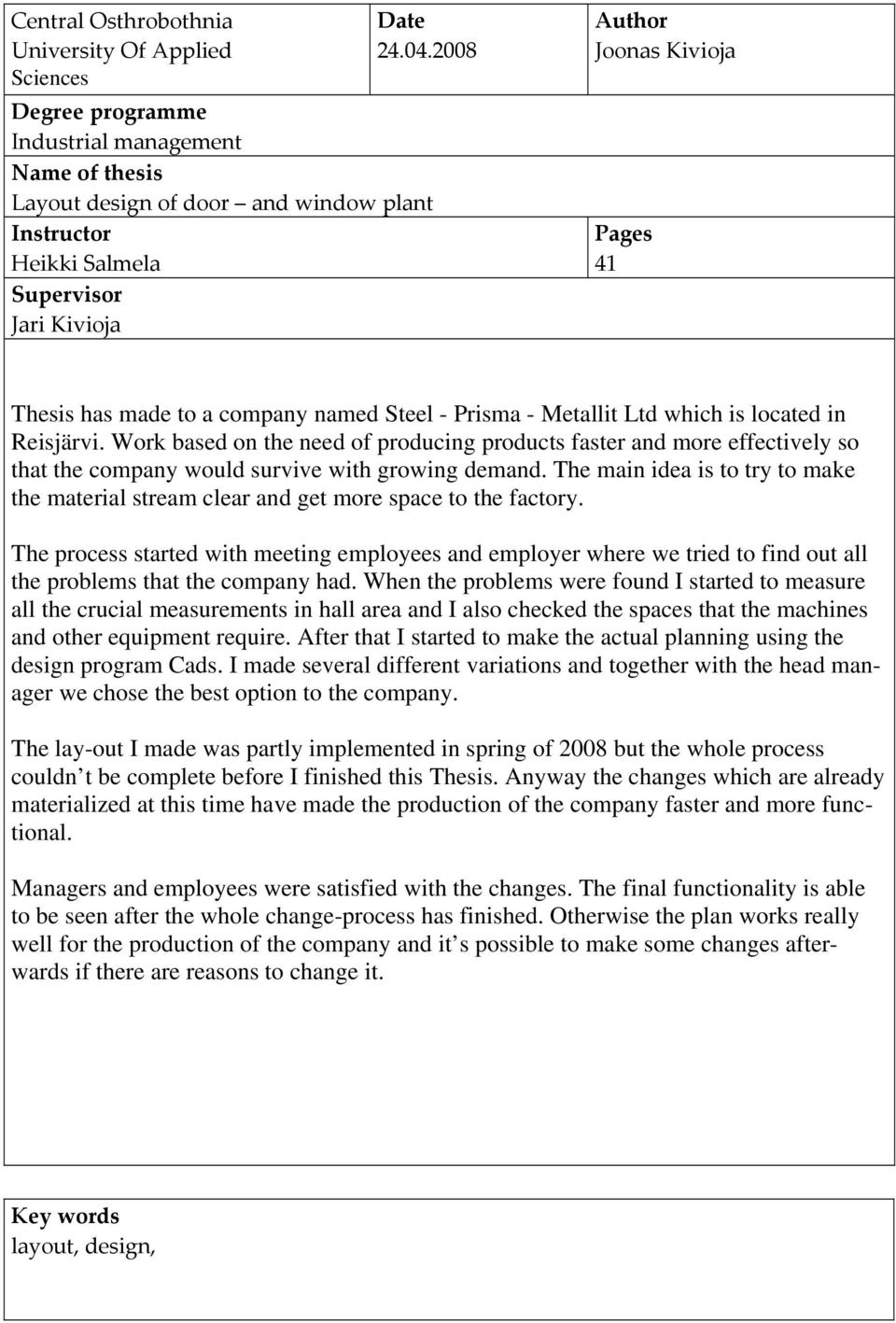 company named Steel - Prisma - Metallit Ltd which is located in Reisjärvi.