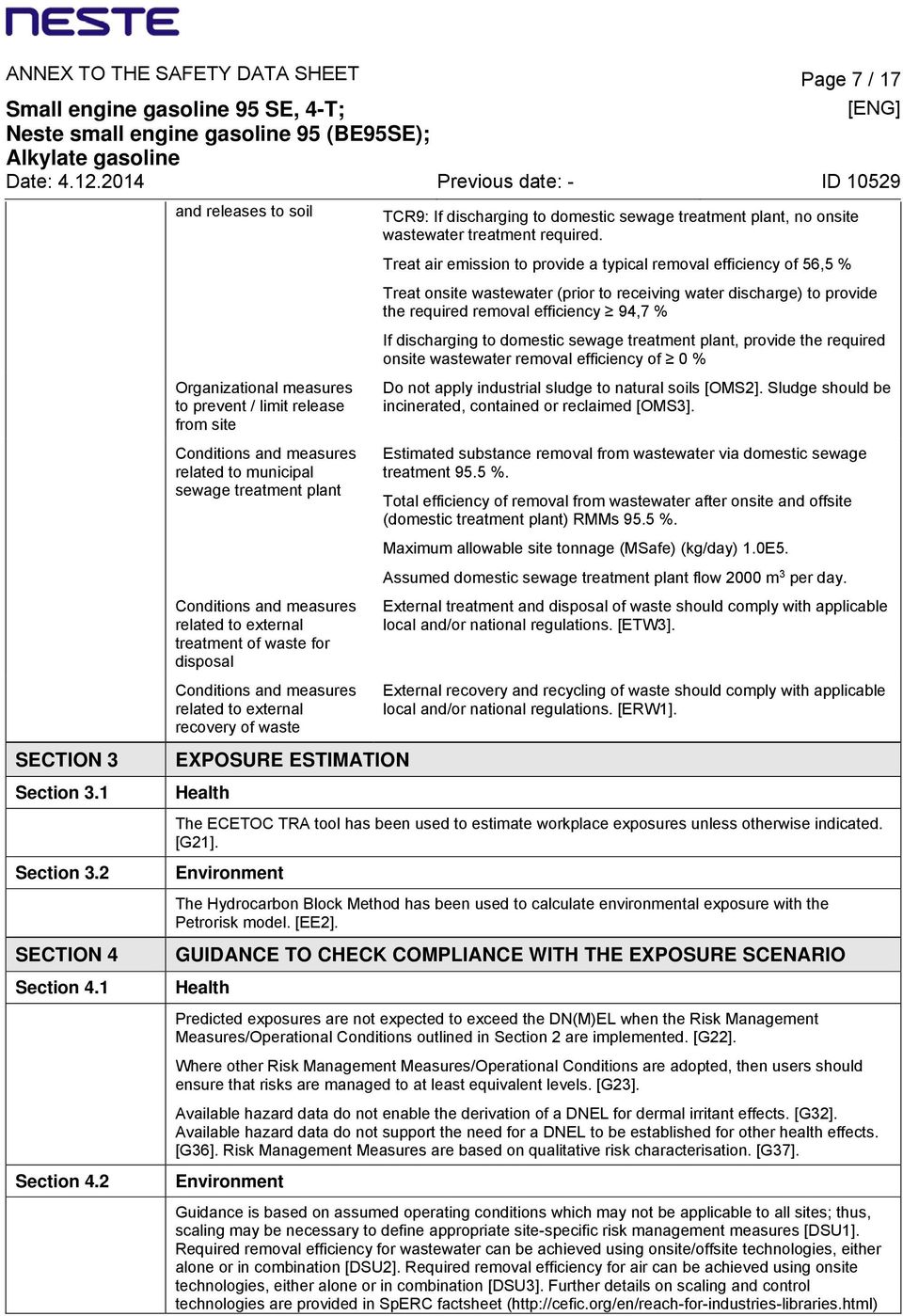 treatment of waste for disposal Conditions and measures related to external recovery of waste EXPOSURE ESTIMATION Health TCR9: If discharging to domestic sewage treatment plant, no onsite wastewater
