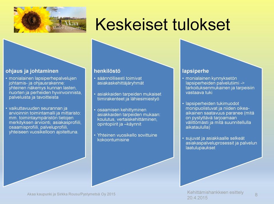 toimintaympäristön tietojen merkityksen arviointi, asiakasprofiili, osaamisprofiili, palveluprofiili, yhteiseen vuosikelloon ajoitettuna.