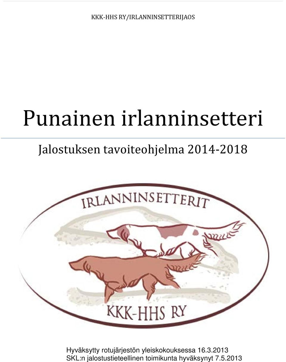 2014-2018 Hyväksytty rotujärjestön