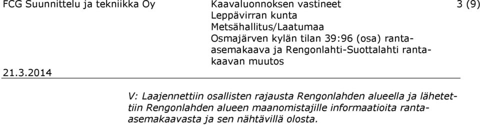 alueella ja lähetettiin Rengonlahden alueen